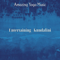 Amazing Yoga Music - Entertaining - Kundalini