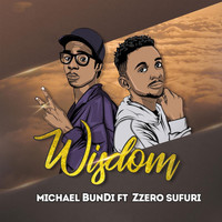 Michael Bundi - Wisdom (feat. Zzero Sufuri)