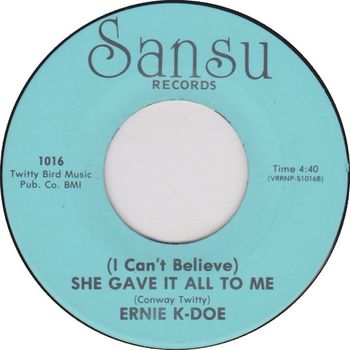 Ernie K-Doe - (I Can’t Believe) She Gave It All to Me