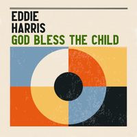 Eddie Harris - God Bless the Child