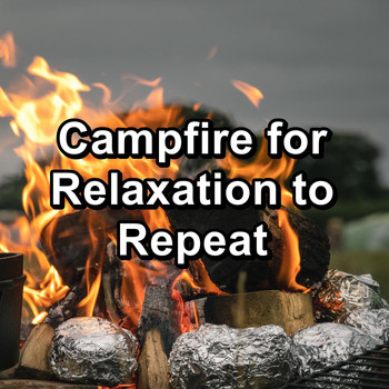 Sleep - Campfire for Relaxation to Repeat