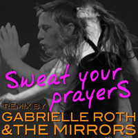 Gabrielle Roth & The Mirrors - Sweat Your Prayer's (Remix)