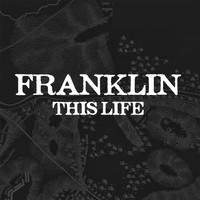 Franklin - This Life
