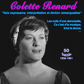 Colette Renard - Colette Renard "La dernière chanteuse réaliste" Ca, c'est d'la musique les nuits d'une demoiselle (50 Succès (1956-1961))