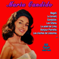 Maria Candido - Maria candido - les cloches de Lisbonne (50 Succès (1955-1962))