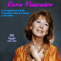 Cora Vaucaire - Cora vaucaire - "La dame Blanche de Saint-Germain-des-prés" La complainte de la butte 50 succès 1950-1962