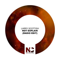 Larry Scottish - Not Explain (Radio Edit)