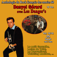 Danyel Gérard - Anthologie des groupes de rock français des années 1960 - 16 Vol. - Vol. 16 / 16 (25 Succès 1961-1962) (Danyel Gérard et Les Danger's)