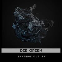 Dee Green - Shading Out EP