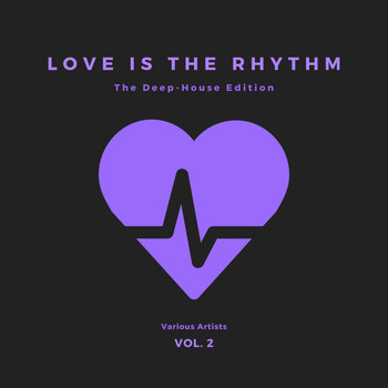 Various Artists - Love Is The Rhythm (The Deep-House Edition), Vol. 2