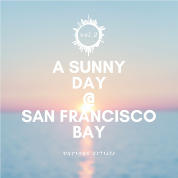 Various Artists - A Sunny Day @ San Francisco Bay, Vol. 2