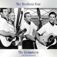 The Brothers Four - The Remasters (All Tracks Remastered)