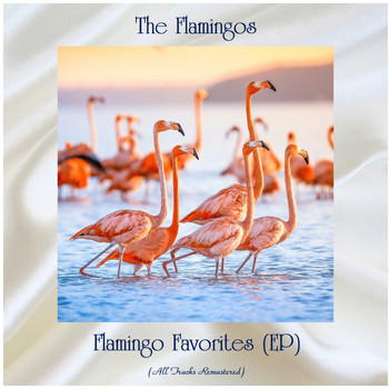 The Flamingos - Flamingo Favorites (EP) (All Tracks Remastered)