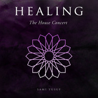 Sami Yusuf - Healing (The House Concert)