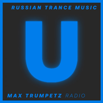 Max Trumpetz - Russian Trance Music. Radio