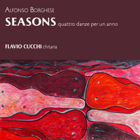 Flavio Cucchi - Seasons - Quattro danze per un anno (Per chitarra sola)