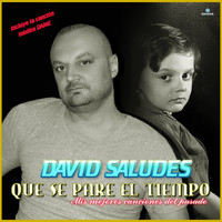 David Saludes - Que Se Pare el Tiempo (Mis Mejores Canciones del Pasado)