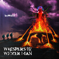 Bowser - Whispers From The Wicker Man