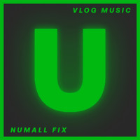 Numall Fix - Vlog Music
