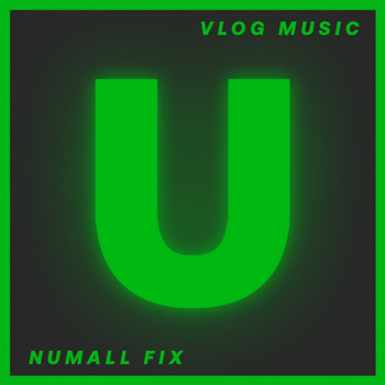 Numall Fix - Vlog Music
