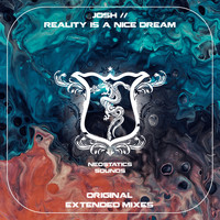 Josh - Reality is a nice Dream