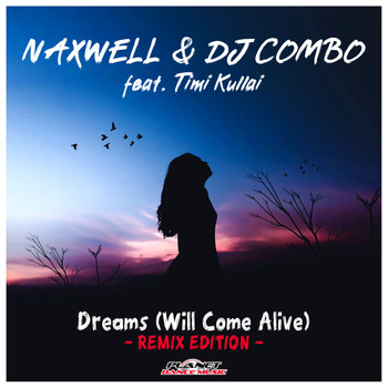 NaXwell & DJ Combo feat. Timi Kullai - Dreams (Will Come Alive) (Remix Edition)