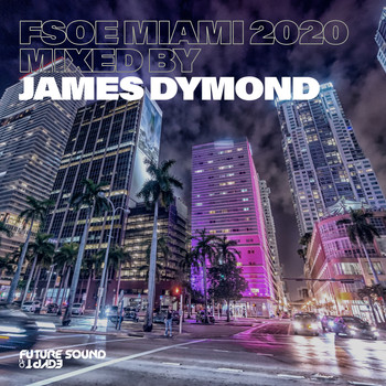 James Dymond - FSOE Miami 2020 (Mixed by James Dymond)