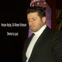 Hozan Aytaç - Dema Tu Çuyi