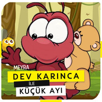 Meyra - Dev Karınca İle Küçük Ayı