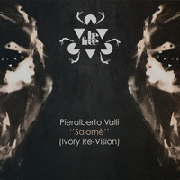 Pieralberto Valli - Salomè (Ivory Re-Vision)