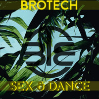 Brotech - Sex & Dance