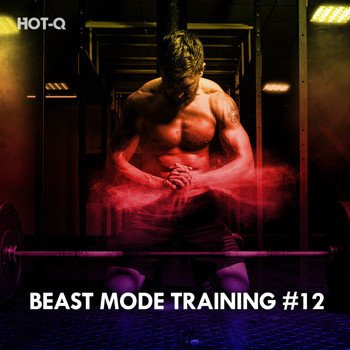 HOTQ - Beast Mode Training, Vol. 12 (Explicit)