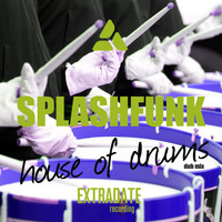 Splashfunk - House of Drums (Dub Mix)