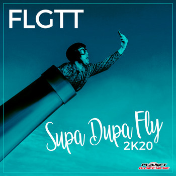 FLGTT - Supa Dupa Fly 2K20