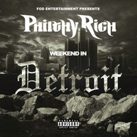 Philthy Rich - Weekend In Detroit (Explicit)