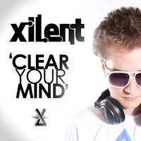 Xilent - Clear Your Mind