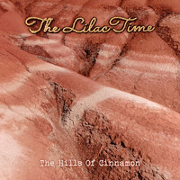 The Lilac Time - The Hills Of Cinnamon