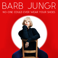 Barb Jungr - No-One Could Ever Wear Your Shoes