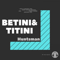 Betini&Titini - Huntsman