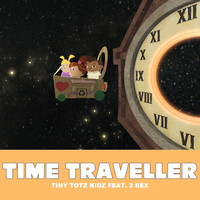 Tiny Totz Kidz (featuring 3 Rex) - Time Traveller