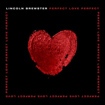 Lincoln Brewster - Perfect Love
