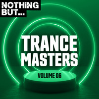 Various Artists - Nothing But... Trance Masters, Vol. 06