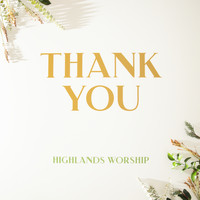 Highlands Worship - Thank You