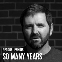 George Jenkins - So Many Years