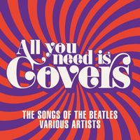Various Artists - All You Need Is Covers: The Songs of the Beatles