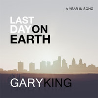 Gary King - Last Day on Earth