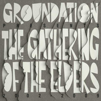 Groundation - The Gathering Of The Elders ([2002-2009])