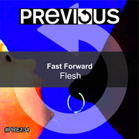 Fast Forward - Flesh