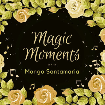 Mongo Santamaría - Magic Moments with Mongo Santamaria