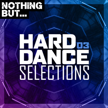 Various Artists - Nothing But... Hard Dance Selections, Vol. 03